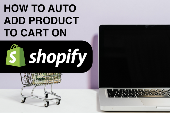 How to automatically add to cart products on Shopify