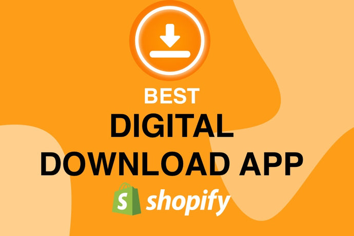 How to sell digital products on Shopify ? Best Shopify Apps to sell digital downloads